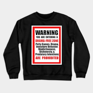 Warning Drama Free Zone Crewneck Sweatshirt